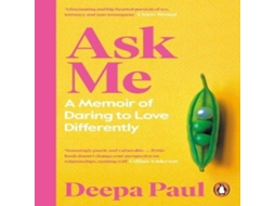 Livro Ask Me A Memoir of Daring to Love Differently de Deepa Paul (Inglês)