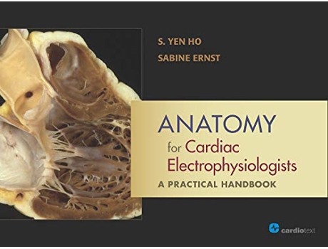 Livro Anatomy for Cardiac Electrophysiologists A Practical Handbook de S Yen Ho e Sabine Ernst (Inglês)