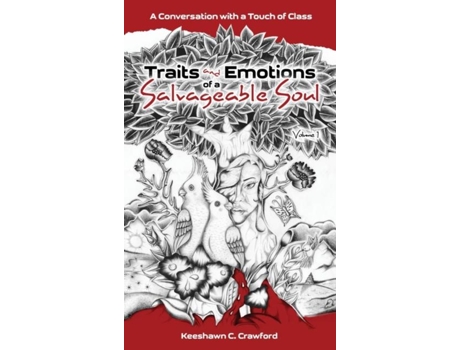 Livro Traits And Emotions Of A Salvageable Soul A Conversation With A Touch Of Class Volume 1 De Crawford, Keeshawn Et Al. (inglês)