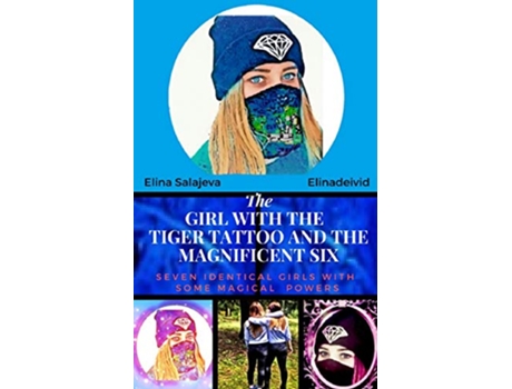 Livro The Girl With The Tiger Tattoo And The Magnificent Six de Elina Salajeva (Inglês)