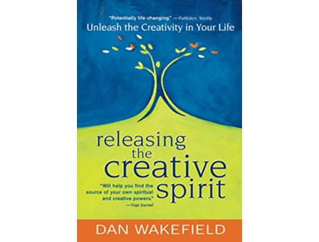 Livro Releasing the Creative Spirit de Dan Wakefield (Inglês - Capa Dura)