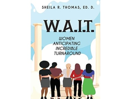 Livro WAIT Women Anticipating Incredible Turnaround de Dr Sheila Thomas (Inglês)