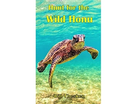 Livro Hunt for the Wild Honu de Bill Thesken (Inglês)