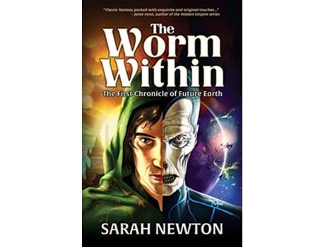 Livro The Worm Within The First Chronicle of Future Earth Chronicles of Future Earth de Sarah J Newton (Inglês)