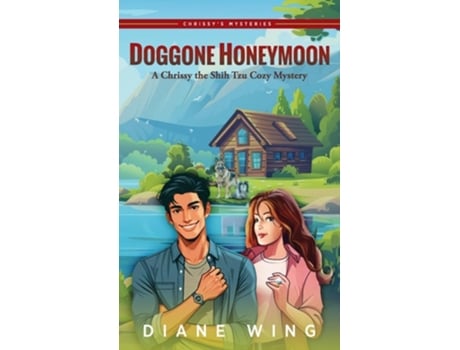 Livro Doggone Honeymoon A Chrissy the Shih Tzu Cozy Mystery de Diane Wing (Inglês - Capa Dura)