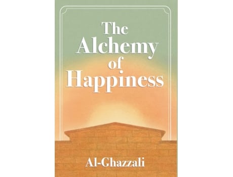 Livro The Alchemy Of Happiness De Abu Al-ghazzali (inglês)