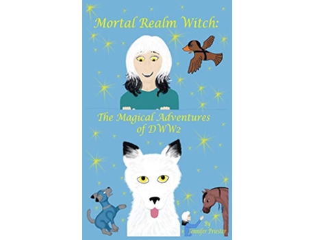 Livro Mortal Realm Witch The Magical Adventures of DWW2 de Jennifer Priester (Inglês)