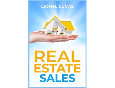 Livro Real Estate Sales Unlocking Success. Proven Strategies for Realtors to Maximize Real Estate Sales de Lionel Lucas (Inglês)