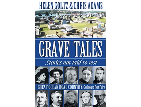 Livro Grave Tales Great Ocean Road Country Geelong to Port Fairy de Helen Goltz Chris Adams (Inglês)
