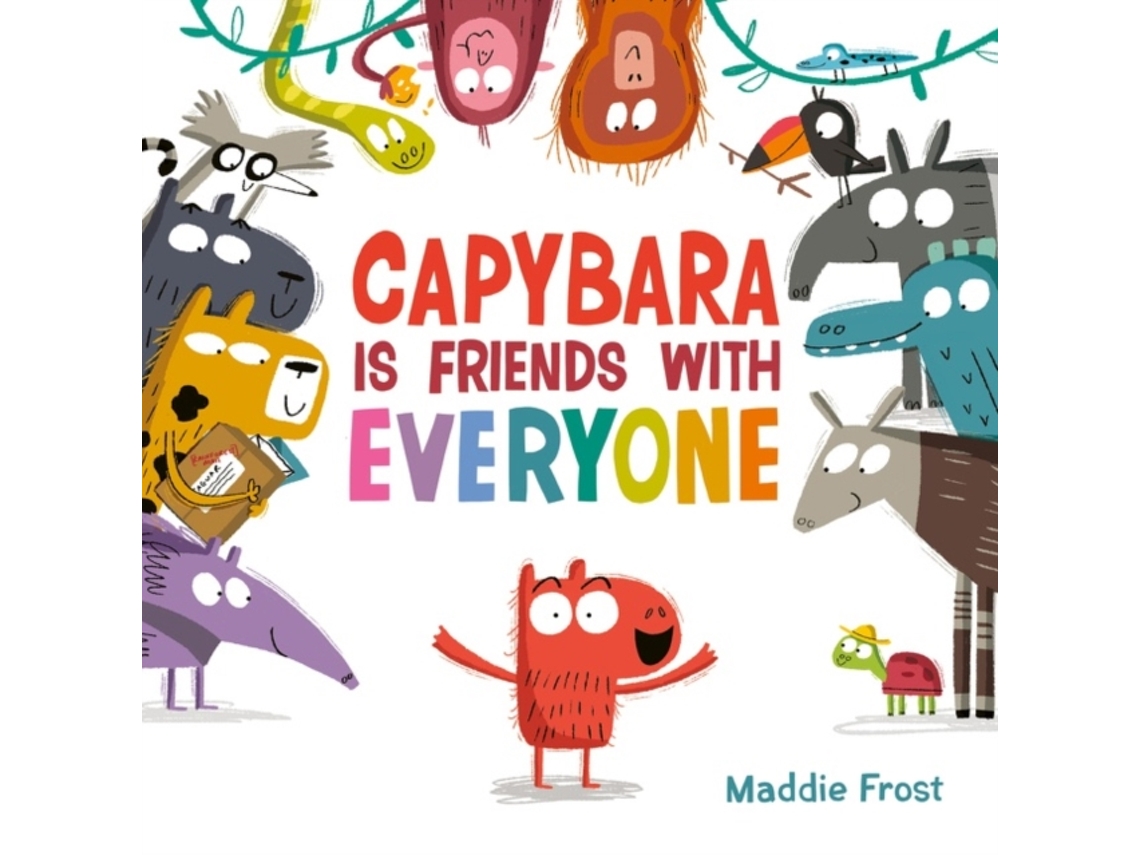 Livro Capybara Is Friends with Everyone de Maddie Frost (Inglês - Capa Dura)