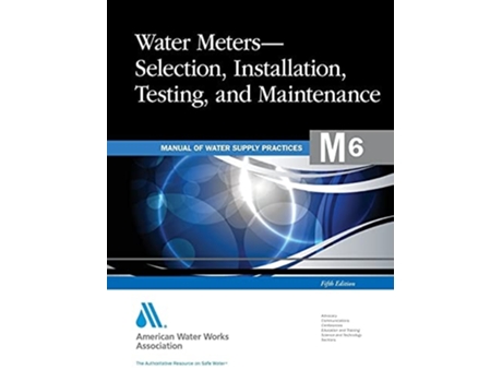 Livro M6 Water Meters - Selection, Installation, Testing And Maintenance De American Water Works Association (inglês)