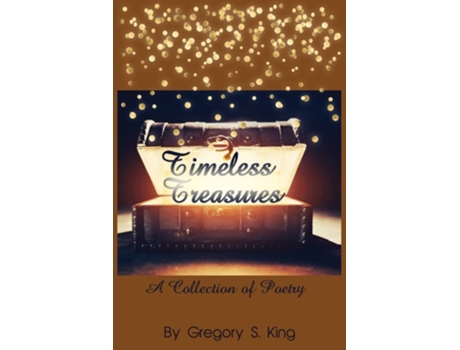 Livro Timeless Treasures A Collection Of Poetry De Gregory S King (inglês)
