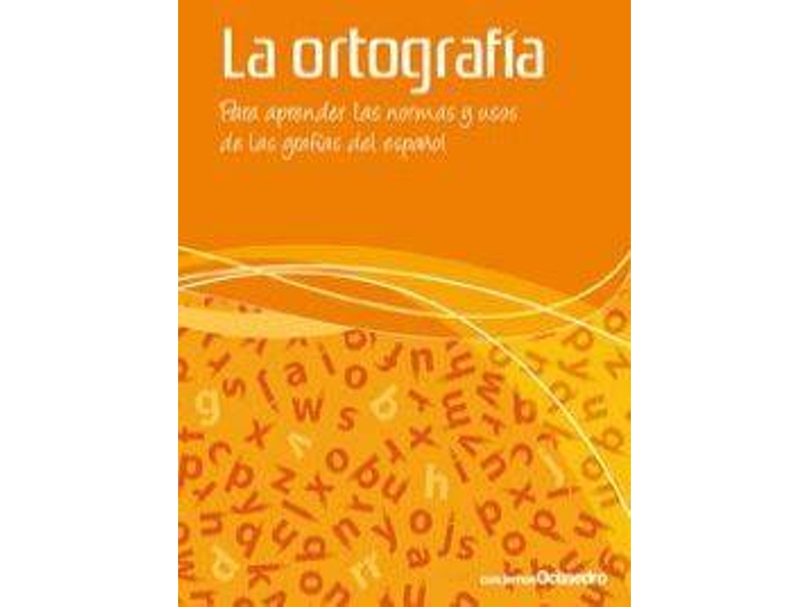 Livro La ortografía Para aprender las normas y usos de las grafías del español de Pilar Ciruelo Rando (Espanhol)