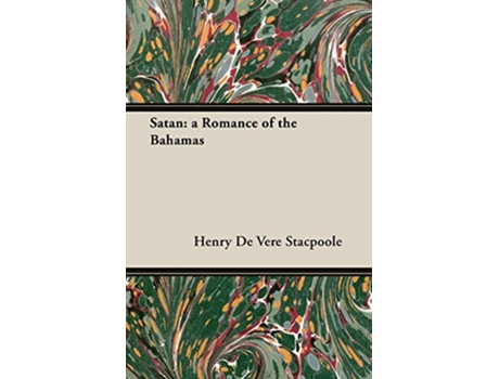 Livro Satan A Romance of the Bahamas de Henry De Vere Stacpoole (Inglês)