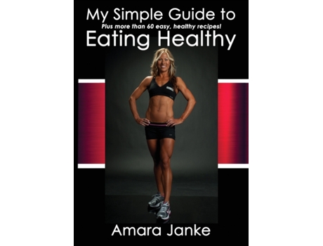 Livro My Simple Guide to Healthy Eating Amara Janke (Inglês)