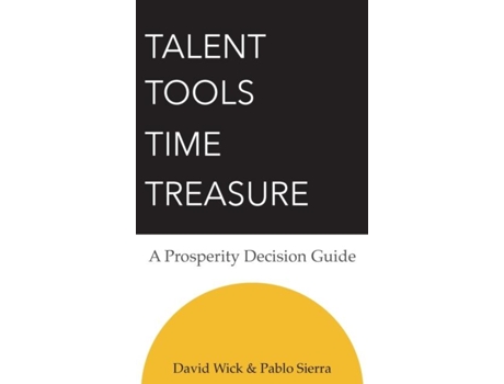 Livro Talent Tools Time Treasure - A Prosperity Decision Guide De David Wick (inglês)