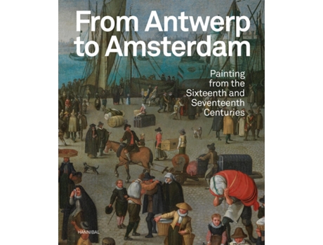Livro From Antwerp to Amsterdam de Koenraad Jonckheere, Micha Leeflang et al. (Inglês - Capa Dura)