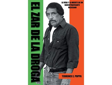 Livro El zar de la droga la vida y la muerte de un narcotraficante mexicano Spanish Edition de Terrence E Poppa (Espanhol)