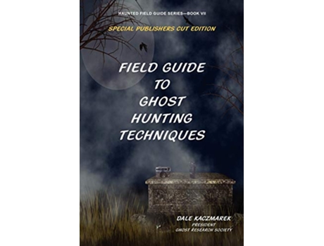 Livro Field Guide to Ghost Hunting Techniques Haunted Field Guide de Dale Kaczmarek (Inglês)