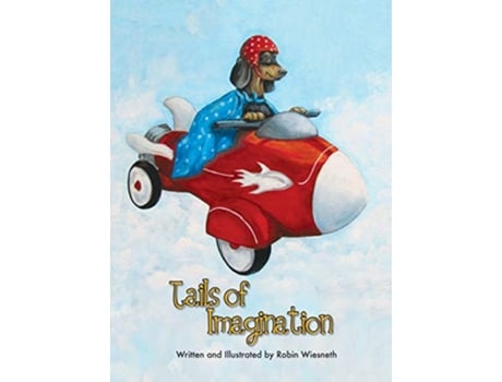 Livro Tails of Imagination Ordinary Pets Extraordinary Adventures de Robin Wiesneth (Inglês)