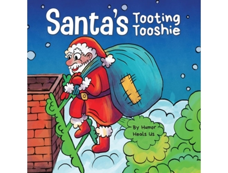 Livro Santas Tooting Tooshie A Story About Santas Toots de Humor Heals Us (Inglês)
