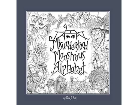 Livro Misunderstood Monstrous Alphabet de Paul J Zak (Inglês)