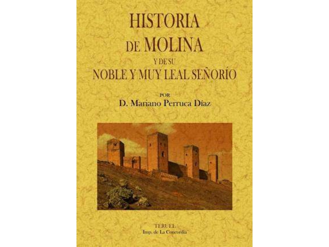 Livro Historia De Molina Y De Su Noble Y Muy Leal Señorío de Mariano Perruca Diaz (Espanhol)