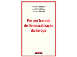 Livro Por Um Tratado De Democratização Da Europa De Stéphanie Hennette, Antoine Vauchez Et Al. (português)