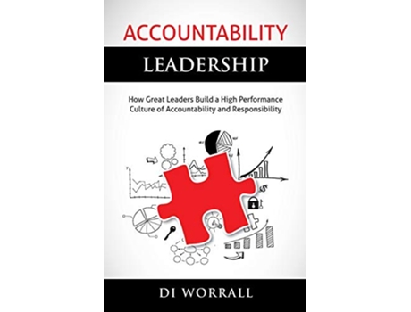 Livro Accountability Leadership How Great Leaders Build a High Performance Culture of Accountability and Responsibility de DI Worrall (Inglês)