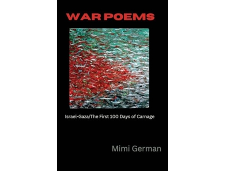 Livro War Poems Israel-Gaza The First 100 Days of Carnage de Mimi German (Inglês)