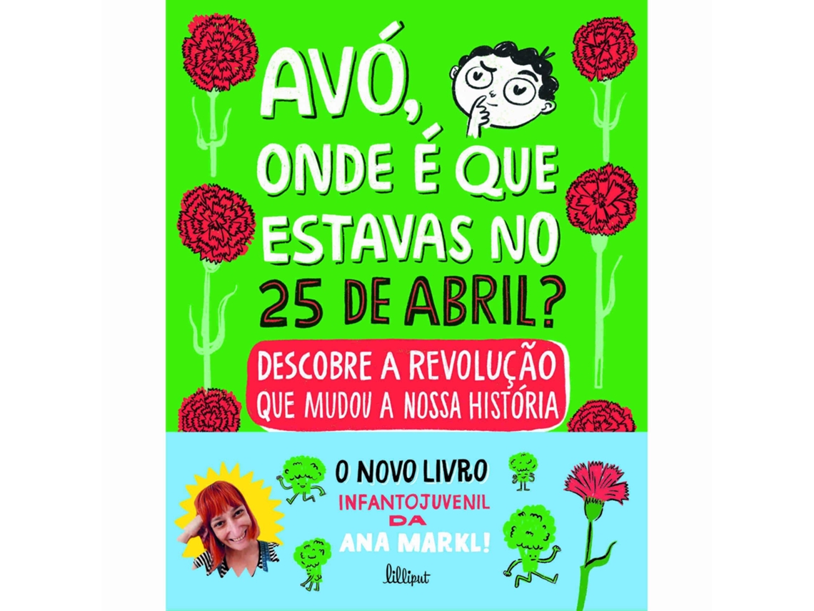 Livro Avó, Onde É Que Estavas no 25 de Abril? de Ana Markl (Português)