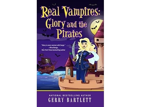 Livro Real Vampires Glory And The Pirates De Gerry Bartlett (inglês)