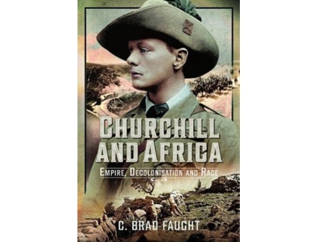 Livro Churchill and Africa de C Brad Faught (Inglês - Capa Dura)