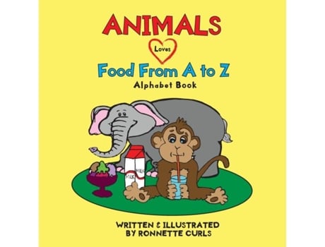Livro Animals Love Food From A To Z De Ronnette Brown Curls (inglês)