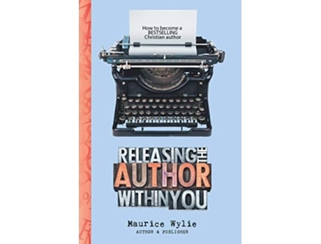 Livro Releasing The Author Within You De Maurice Wylie (inglês)