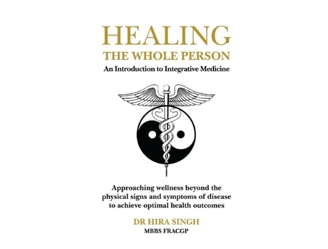 Livro Healing the Whole Person An Introduction to Integrative Medicine de Hira Singh (Inglês)