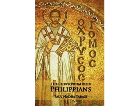 Livro The Chrysostom Bible - Philippians A Commentary De Paul Nadim Tarazi (inglês)