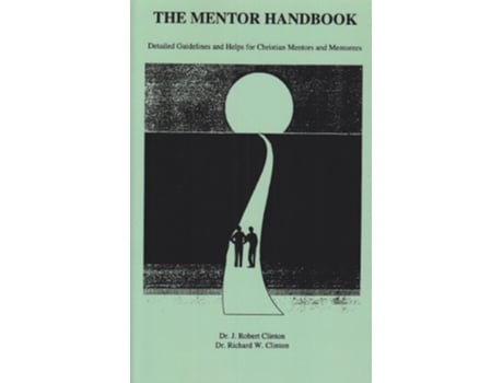 Livro The Mentor Handbook Detailed Guidelines and Helps for Christian Mentors and Mentorees de J Robert Clinton Richard W Clinton (Inglês)