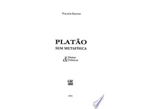 Livro PLATAO SEM METAFISICA - E OUTRAS CRONICAS de SANTOS, VOLNYR (Português do Brasil)
