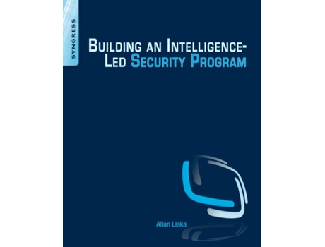 Livro Building an IntelligenceLed Security Program de Allan Liska (Inglês)