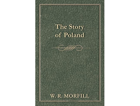 Livro The Story Of Poland de W R Morfill (Inglês)