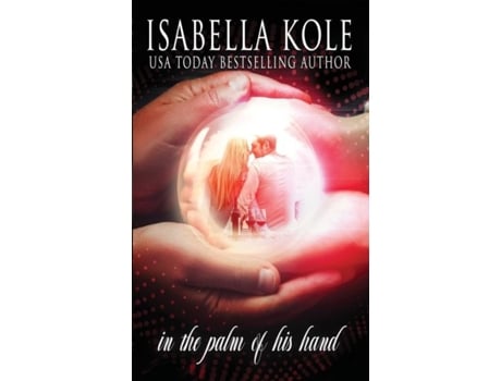 Livro In The Palm Of His Hand De Isabella Kole (inglês)