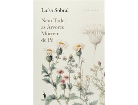 Livro Nem Todas as Árvores Morrem de Pé de Luísa Sobral (Português)
