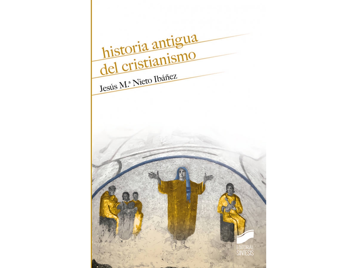 Livro Historia Antigua Del Cristianismo de Jesús Mª Nieto Ibáñez (Espanhol)