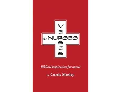 Livro Verses for Nurses: Biblical inspiration for nurses Curtis Clarke Mosley (Inglês)