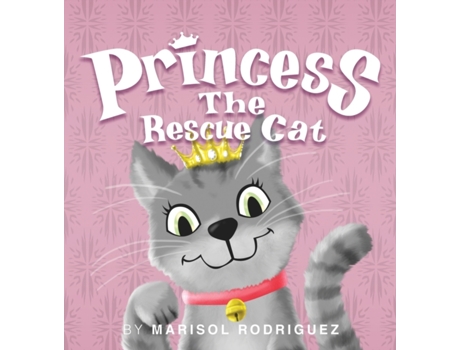 Livro Princess the Rescue Cat Marisol Rodriguez (Inglês)