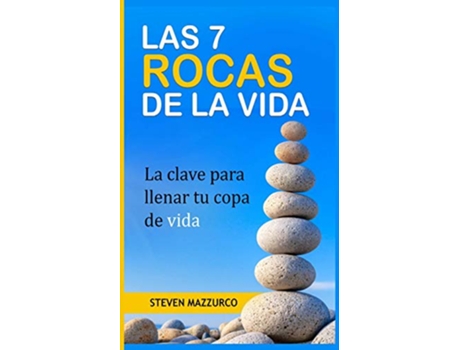 Livro LAS 7 ROCAS DE LA VIDA La clave para llenar tu copa de vida Spanish Edition de Steven Mazzurco (Espanhol)