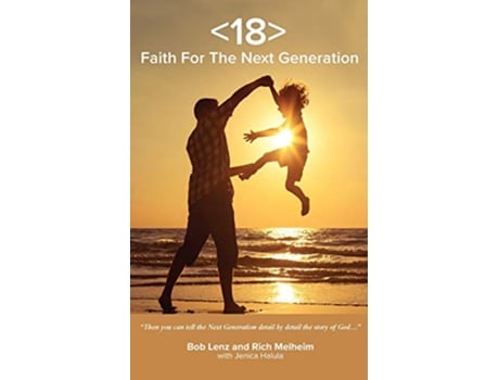 Livro <18> Faith for the Next Generation de Rich Melheim Bob Lenz (Inglês)