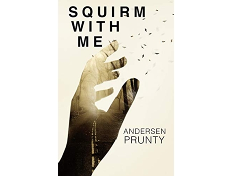 Livro Squirm With Me de Andersen Prunty (Inglês)