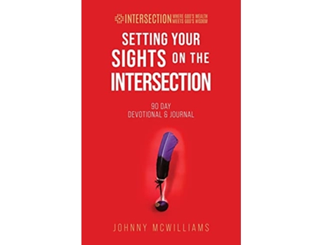 Livro Setting Your Sights on the Intersection 90Day Devotional Journal de Johnny Mcwilliams (Inglês)